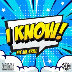 Fit.ImTrill ~ I KNOW!