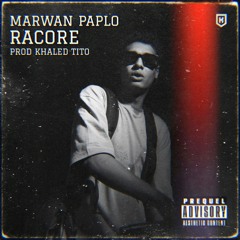 RACORE | MARWAN PAPLO | PROD KHALED TITO YA'3MNA