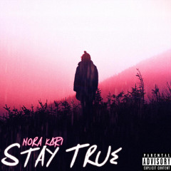 @norakarimusic - Stay True (prod. Jean Parker x Bapsxx x Maxflynn)