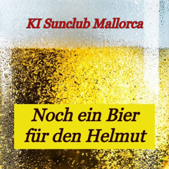 Noch ein Bier für den Helmut - KI Sunclub Mallorca