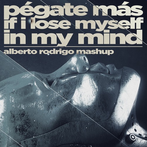Pegate Mas vs. If I Lose Myself vs. In My Mind (Alberto Rodrigo Mashup)