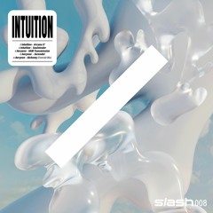 Slash008 - Intuition (Snippets)