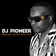 DJ Pioneer Amapiano & Afro House Mix