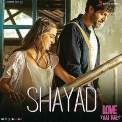 SHAYAD - song from Love Aaj Kal(2020) by Arijit Singh || cover by Sudipto Das