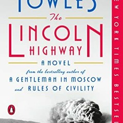 GET PDF 📋 The Lincoln Highway: A Novel by  Amor Towles PDF EBOOK EPUB KINDLE