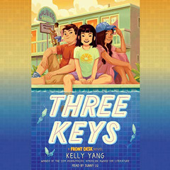 [Access] PDF 📮 Three Keys: Front Desk, Book 2 by  Kelly Yang,Sunny Lu,Scholastic Aud