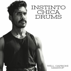 "FREE DOWNLOAD" Instinto Chica Drums (Will Caproni Mashup)