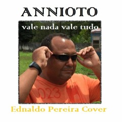 Vale Nada Vale Tudo (Ednaldo Pereira cover)
