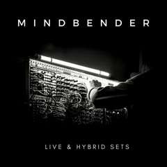 Mindbender - Live And Hybrid Sets