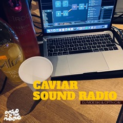 THE CAVIAR RADIO SHOW EP 33
