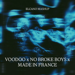 Voodoo x No Broke Boys x Made In France (ELCANO mashup)
