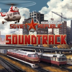 Workers & Resources: Soviet Republic OST - The Glory of Soviet Union