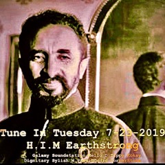 Tune In Tuesday 7-23-2019 Haile Selassie Earthstong