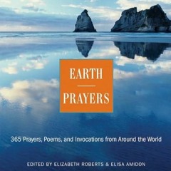 Free read✔ Earth Prayers: 365 Prayers, Poems, and Invocations from Around the World