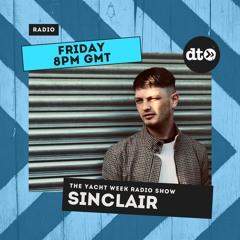 The Yacht Week Radio Show - Guest Mix by Sinclair
