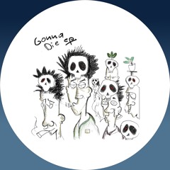 Gonna Die (Orignal Mix)