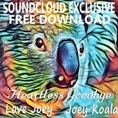Joey Koala - Heartless Goodbye
