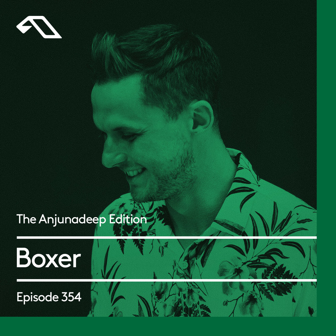 Stream The Anjunadeep Edition 354 with Boxer by Anjunadeep Stream The Anjunadeep Edition 354 with Boxer by Anjunadeep