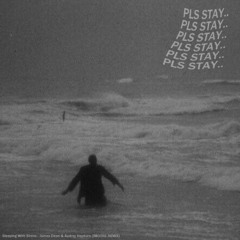 PLS STAY.. (SWS)