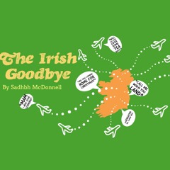 The Irish Goodbye - Sadhbh McDonnell