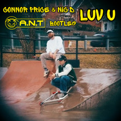 Connor Price & Nic D - Luv U (A.N.T bootleg)