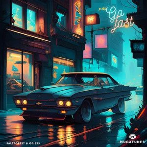 Odiess & Saltforest - Go Fast