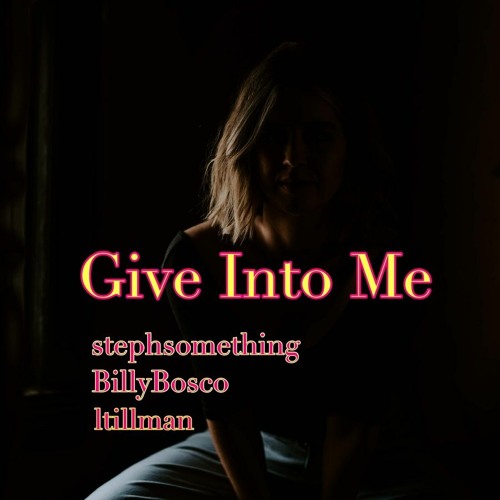 Give Into Me
