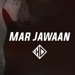 Mar Jawaan (Remix) - Hansel D | Melodic Techno