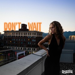 Don't Wait