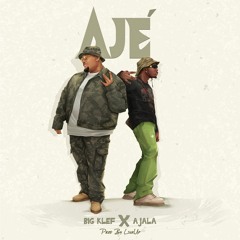 Big Klef ft. Ajala - AJE