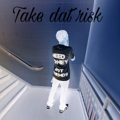 Take dat risk @texo