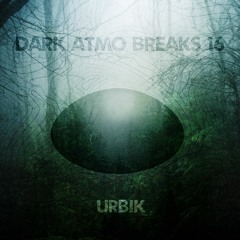 Dark Atmo Breaks #16