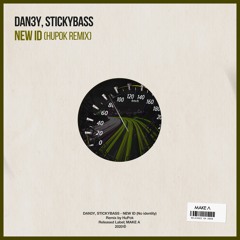 Dan3y, Stickybass - NEW ID (HuPok Remix) [FREE DOWNLOAD]
