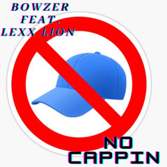 Bowzer feat. Lexx Lion - No Cappin