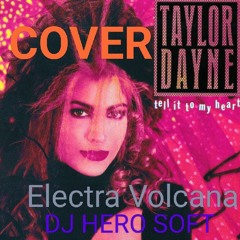 Cover Taylor Dayne's Tell It To My Heart  DJ HERO Feat Electra Volcana