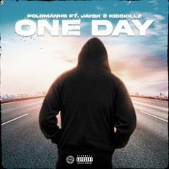 PoloManHB Ft Jah1K & KidSkillz - One Day