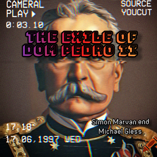 The Exile of Dom Pedro II