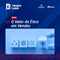 Episódio 231 - O Valor da Ética em Vendas