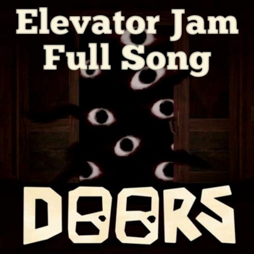 Stream DOORS • Elevator Jam • REMIX FULL CRESHKORNESH by lol Listen