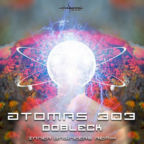 Atomas 303 - Oobleck (Inner Engineers Remix) (ovniep432 - Ovnimoon Records)