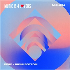 BÈRF - Bikini Bottom (Original Mix) [Music is 4 Lovers] [MI4L.com]