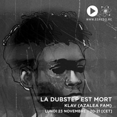 La Dubstep est Mort - Klav (Novembre 2020)
