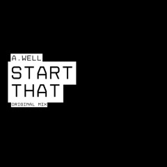 A.Well - Start That [Well Records]