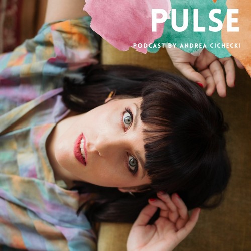 Pulse Podcast by  Andrea Cichecki