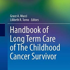 [VIEW] [KINDLE PDF EBOOK EPUB] Handbook of Long Term Care of The Childhood Cancer Survivor (Specialt
