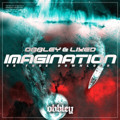 OBBLEY & LIXED - IMAGINATION (FREE DOWNLOAD)