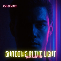 Shadows in the Light ( Feat. LUMEN )