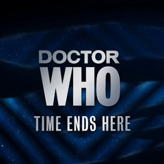 Doctor Who: Time Ends Here Theme Remix