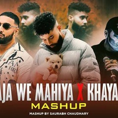 Aaja We Mahiya X Khayaal - Mashup | Imran Khan ft.Talwiinder & AP Dhillon | Saurabh Chaudhary