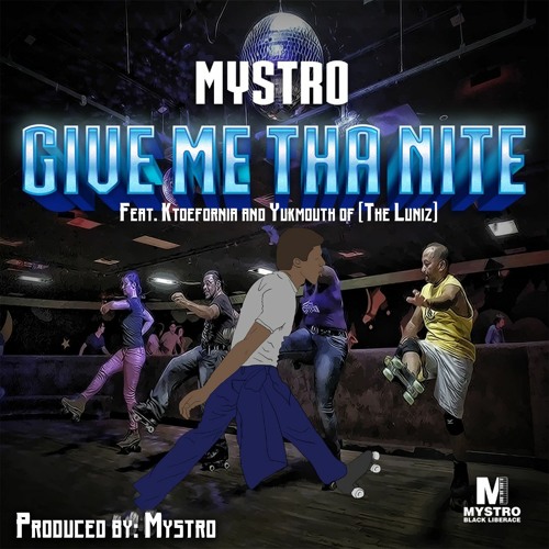 Give Me Tha Nite Feat. Ktoefornia and Yukmouth of (The Luniz)